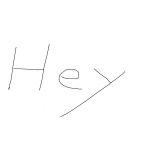hey